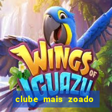 clube mais zoado do mundo